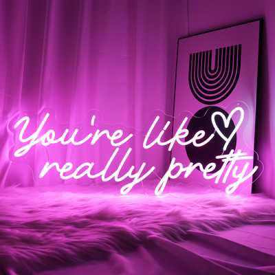 Pink You're Like Really Pretty Led Neon Light