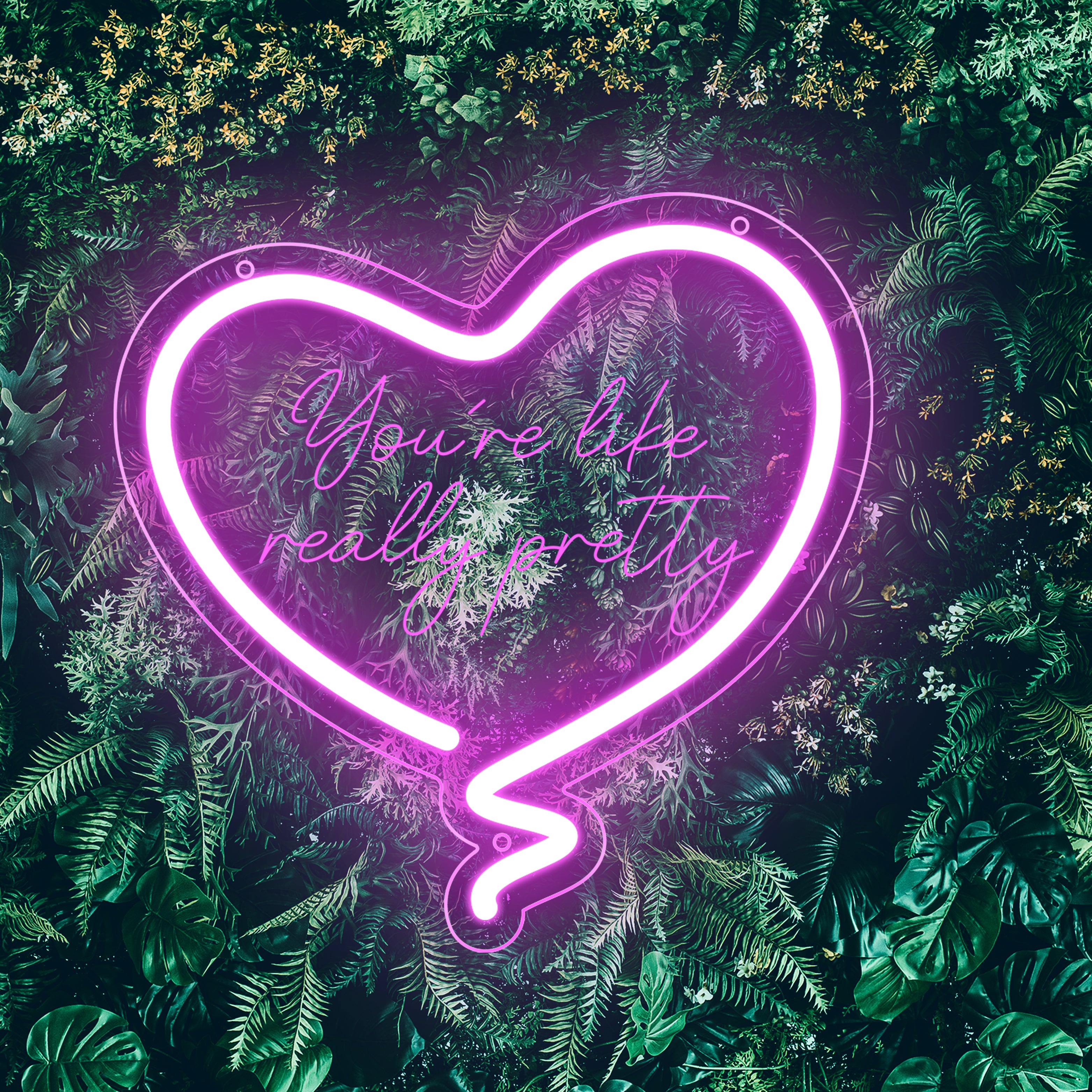 You're Like Really Pretty Neon Light