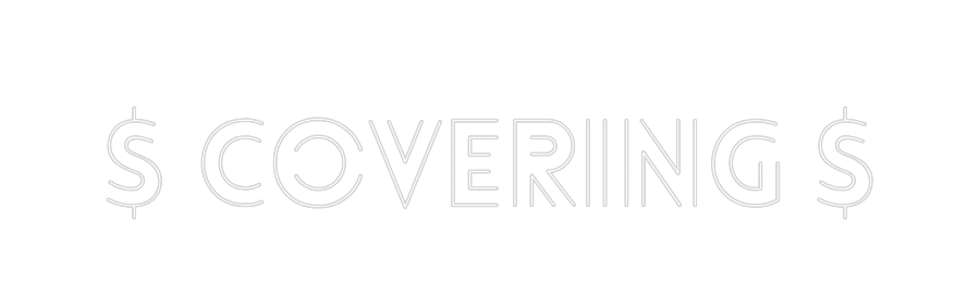 Custom Neon: 
$ COVERING $