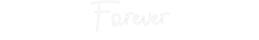 Custom Neon:  Forever